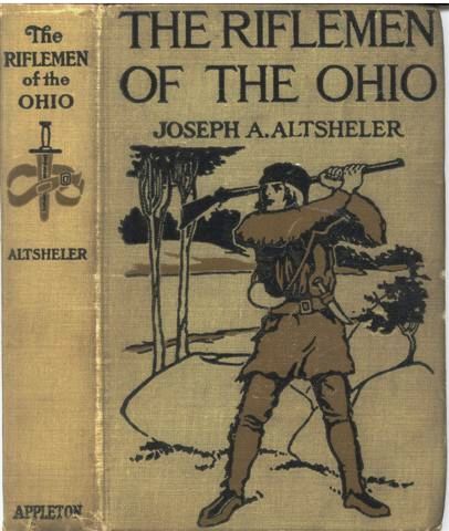 The Riflemen of the Ohio / A Story of the Early Days along "The Beautiful River"