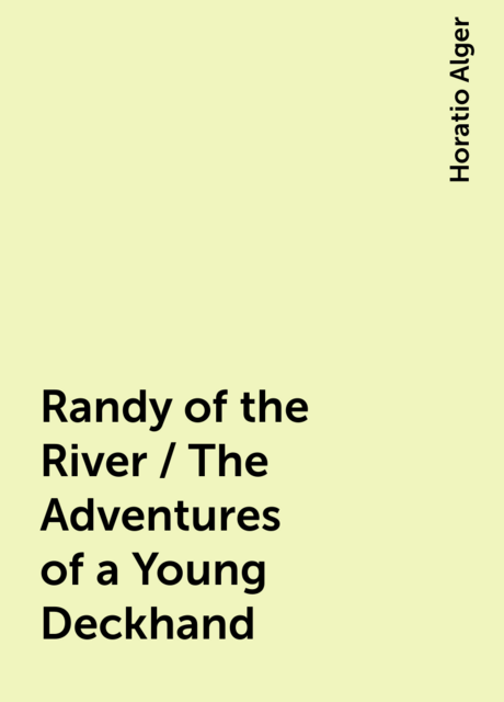 Randy of the River / The Adventures of a Young Deckhand
