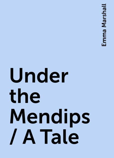 Under the Mendips / A Tale