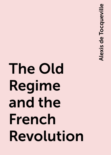 The Old Regime and the French Revolution