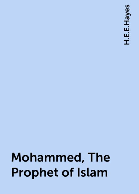 Mohammed, The Prophet of Islam