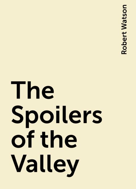 The Spoilers of the Valley