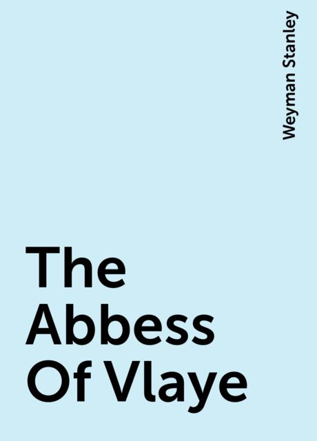 The Abbess Of Vlaye