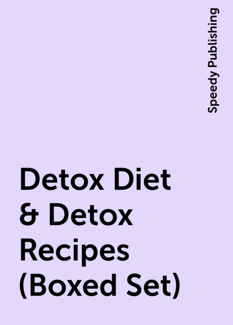 Detox Diet & Detox Recipes (Boxed Set)
