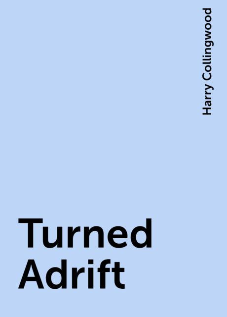 Turned Adrift