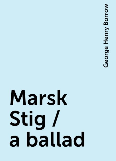Marsk Stig / a ballad