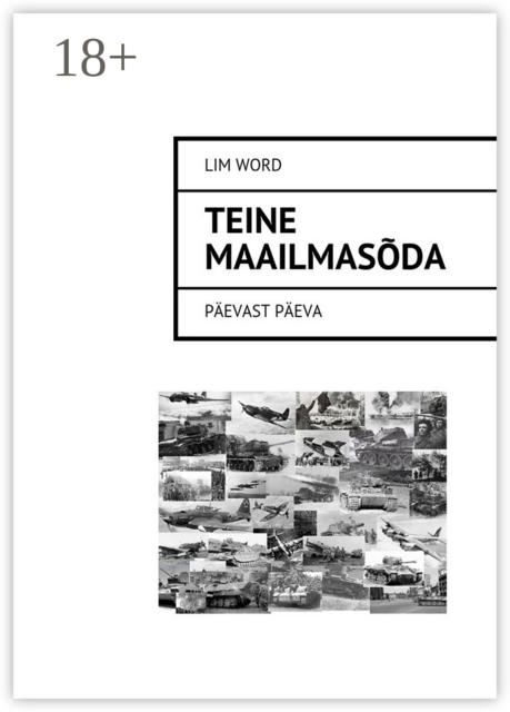 Teine maailmasõda. Päevast päeva