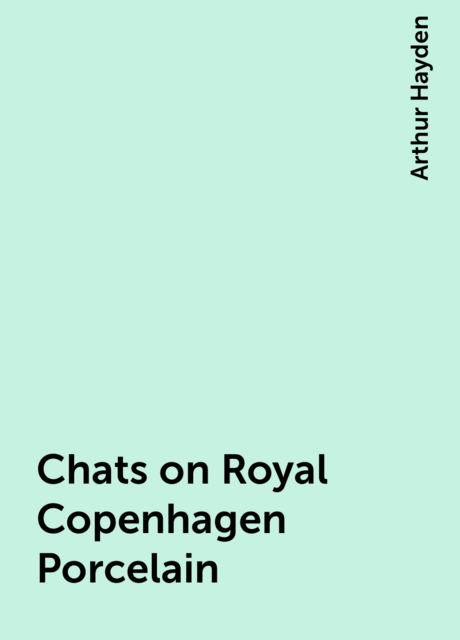 Chats on Royal Copenhagen Porcelain