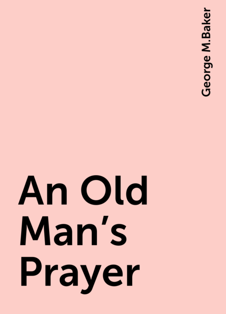 An Old Man's Prayer