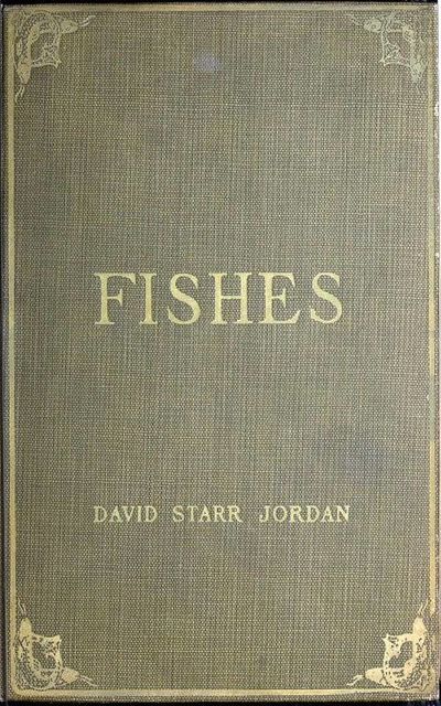 A Guide to the Study of Fishes, Volume 1 (of 2)