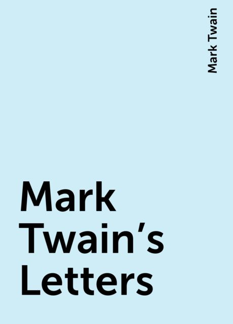 Mark Twain's Letters — Volume 2 (1867–1875)