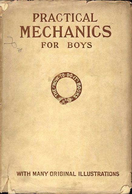 Practical Mechanics for Boys