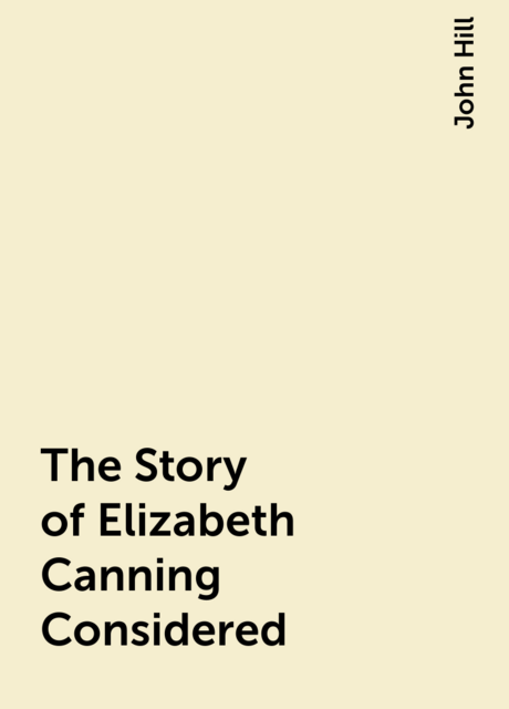 The Story of Elizabeth Canning Considered