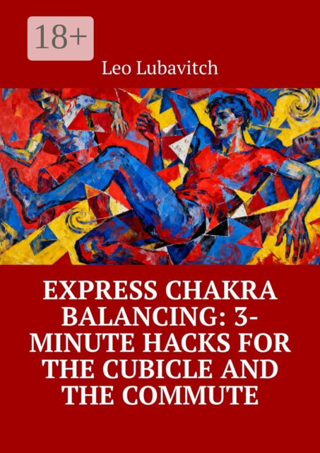 Express Chakra Balancing: 3-Minute Hacks for the Cubicle and the Commute