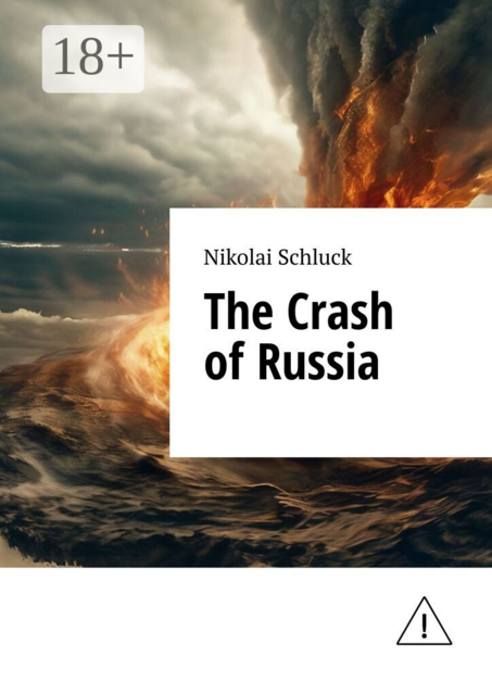 The Crash of Russia. A historical novel