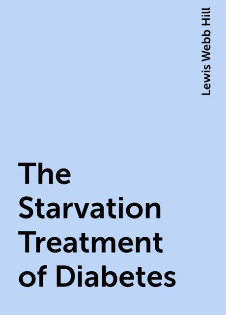 The Starvation Treatment of Diabetes