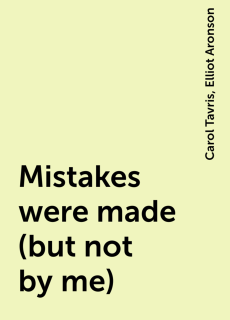 Mistakes were made (but not by me)