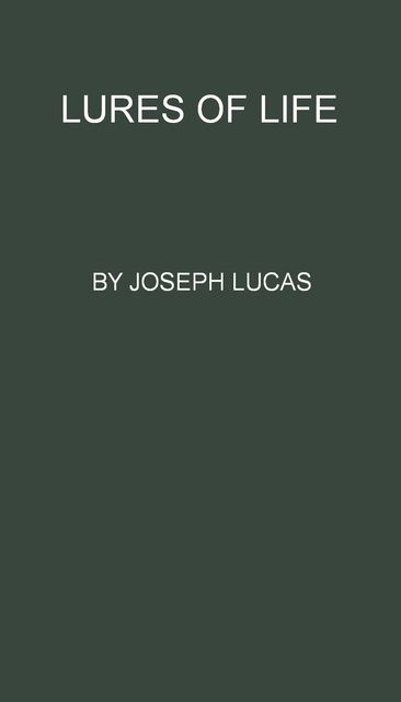 Lures of Life