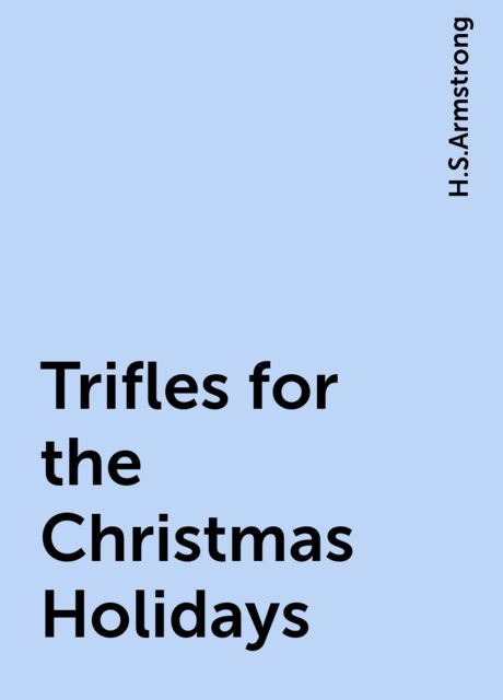 Trifles for the Christmas Holidays