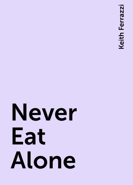 Never Eat Alone
