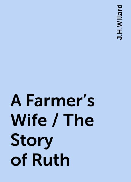 A Farmer's Wife / The Story of Ruth
