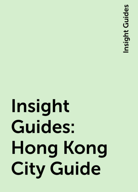 Insight Guides: Hong Kong City Guide