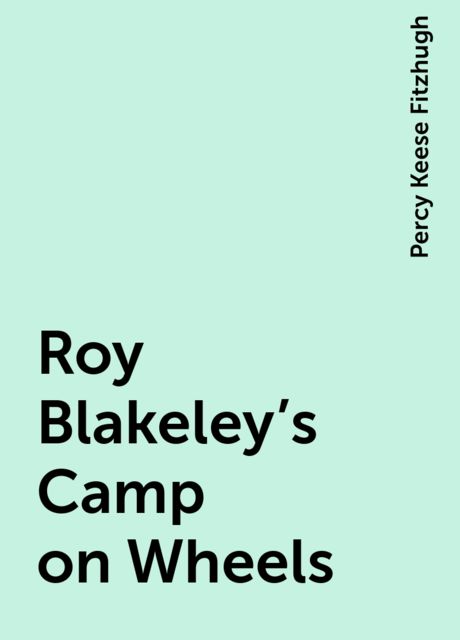 Roy Blakeley's Camp on Wheels