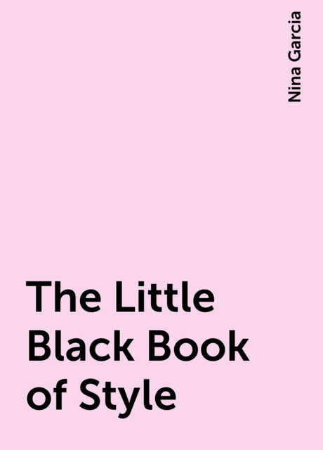 The Little Black Book of Style, Nina Garcia