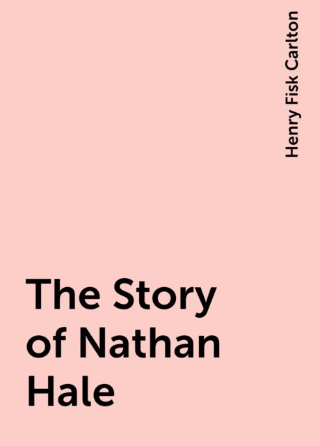 The Story of Nathan Hale