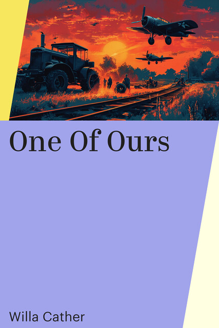 One Of Ours, Willa Cather