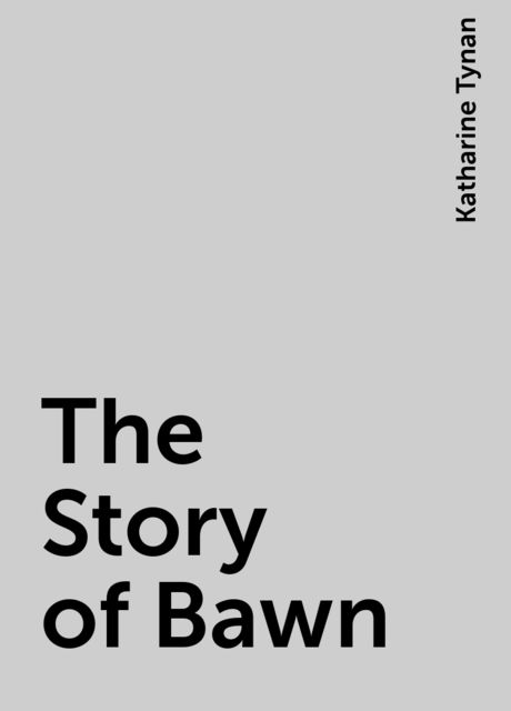 The Story of Bawn