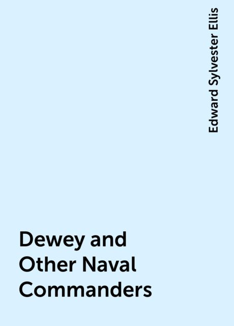 Dewey and Other Naval Commanders