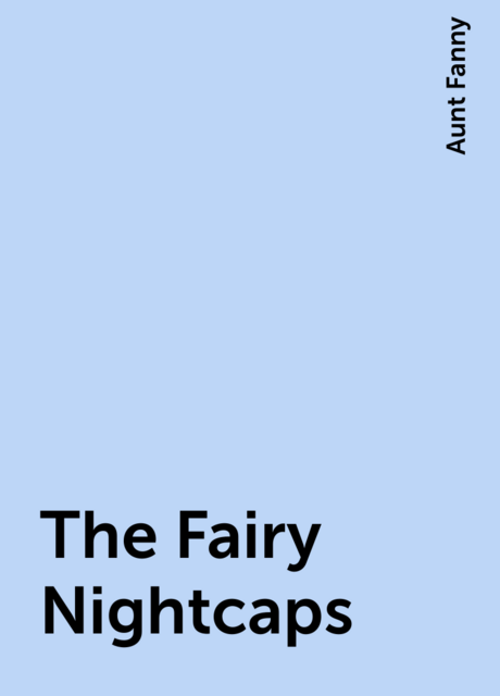 The Fairy Nightcaps