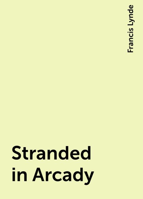 Stranded in Arcady