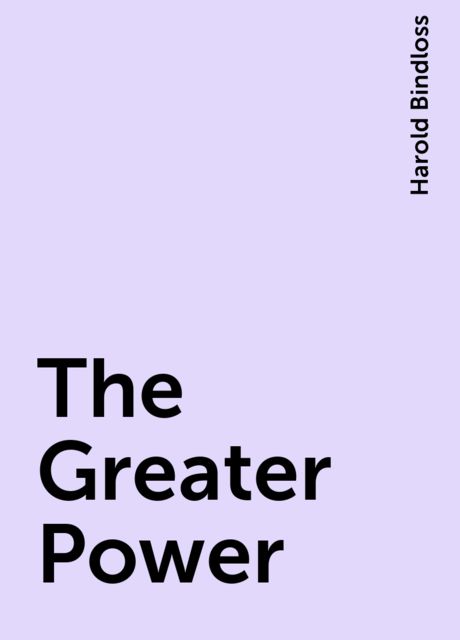 The Greater Power