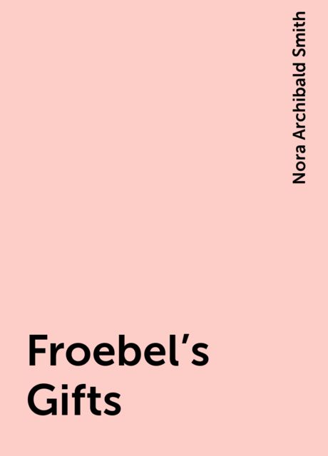 Froebel's Gifts
