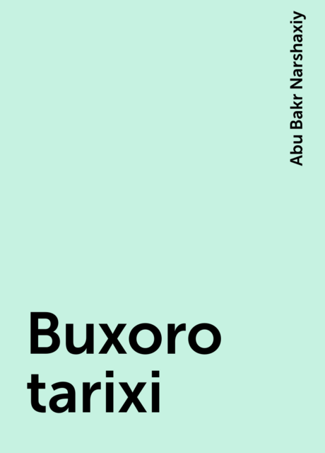 Buxoro tarixi, Abu Bakr Narshaxiy