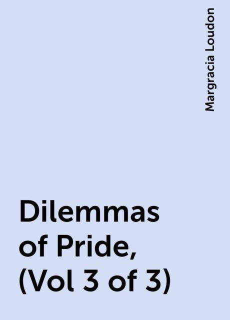 Dilemmas of Pride, (Vol 3 of 3)