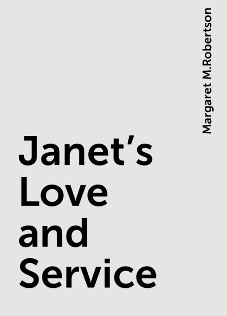 Janet's Love and Service