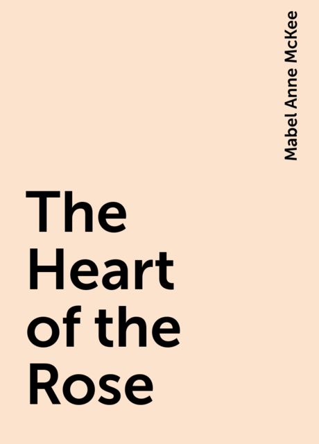 The Heart of the Rose
