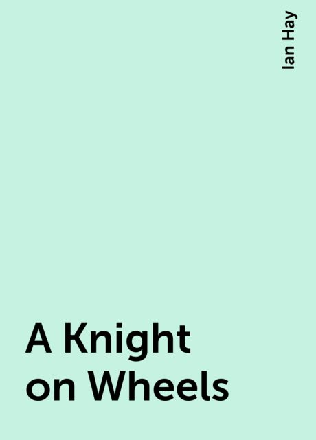 A Knight on Wheels