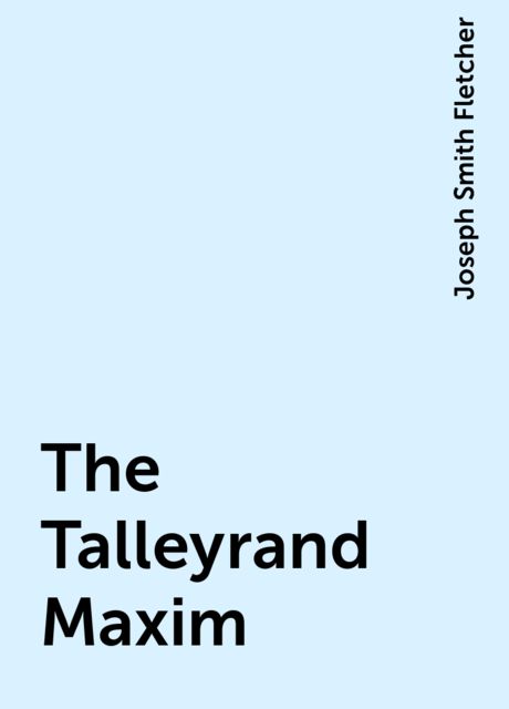 The Talleyrand Maxim