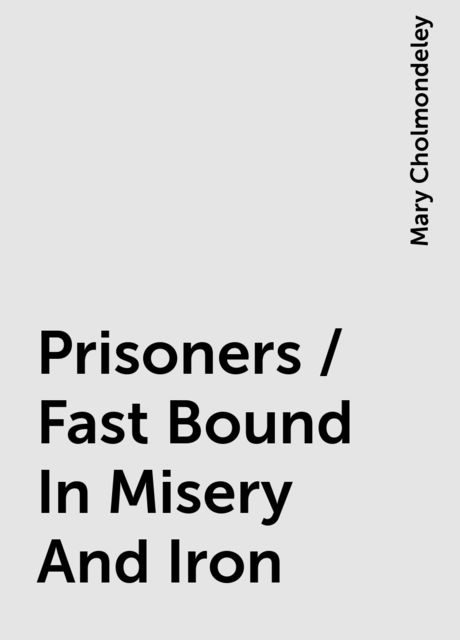 Prisoners / Fast Bound In Misery And Iron