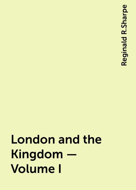 London and the Kingdom - Volume I