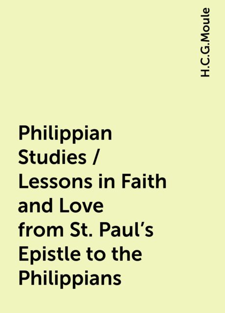 Philippian Studies / Lessons in Faith and Love from St. Paul's Epistle to the Philippians
