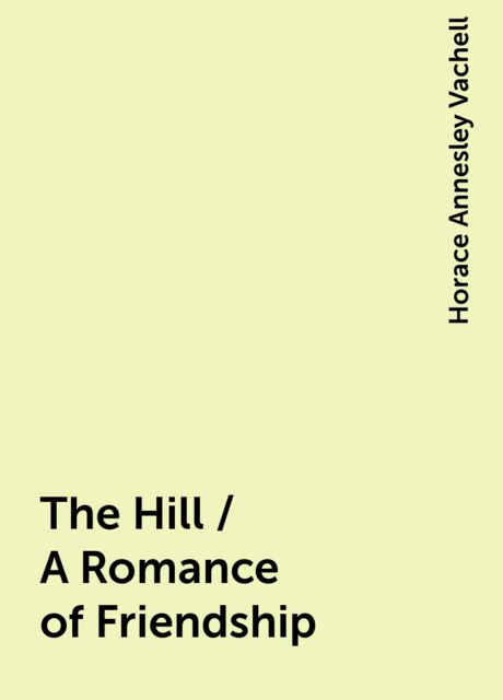 The Hill / A Romance of Friendship