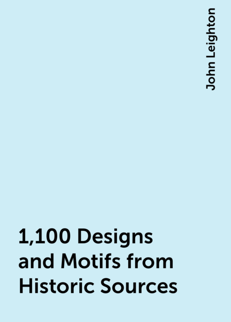 1,100 Designs and Motifs from Historic Sources