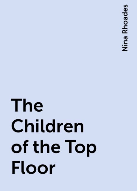 The Children of the Top Floor