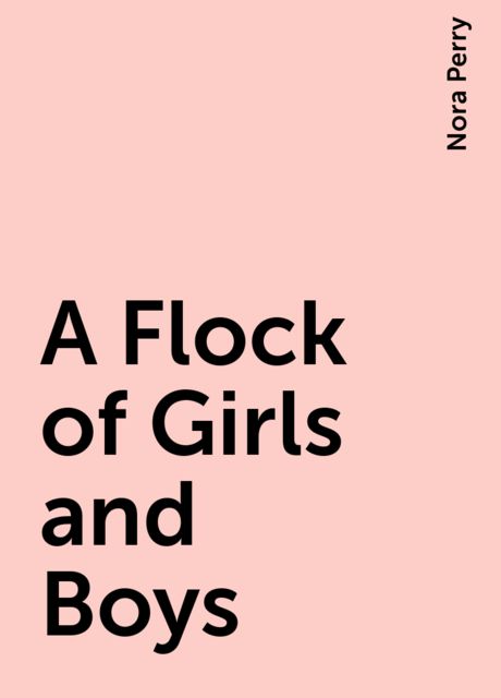 A Flock of Girls and Boys
