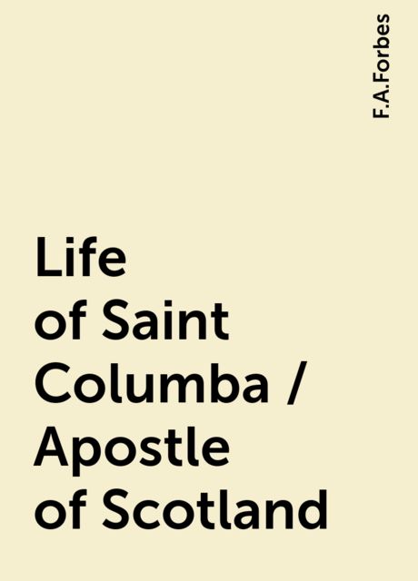 Life of Saint Columba / Apostle of Scotland